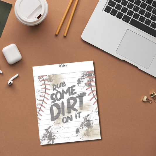 Rub Some Dirt On It Notepad
