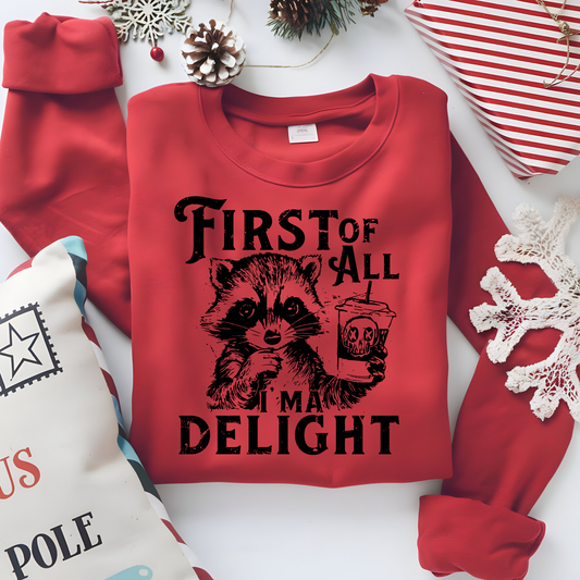 First of all I'm A Delight Crewneck
